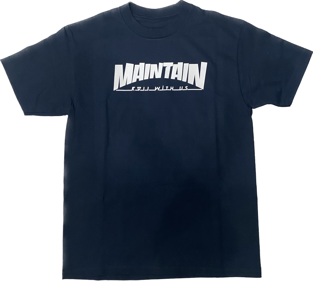 Maintain Roll With Us T-shirt
